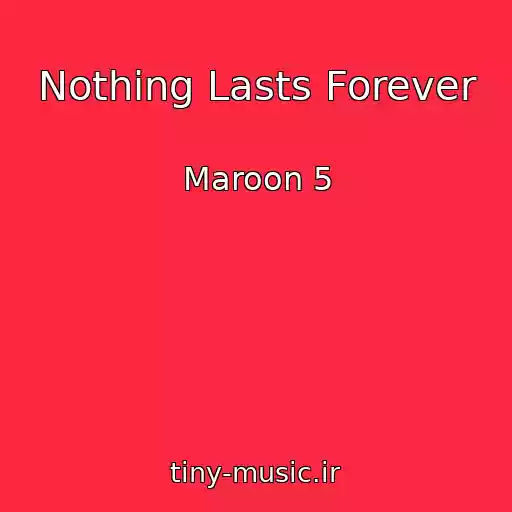 کاور آهنگ Nothing Lasts Forever از Maroon 5
