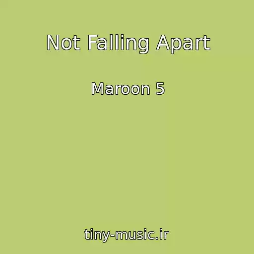 کاور آهنگ Not Falling Apart از Maroon 5