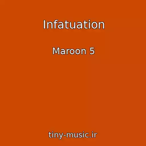 کاور آهنگ Infatuation از Maroon 5