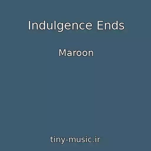 کاور آهنگ Indulgence Ends از Maroon
