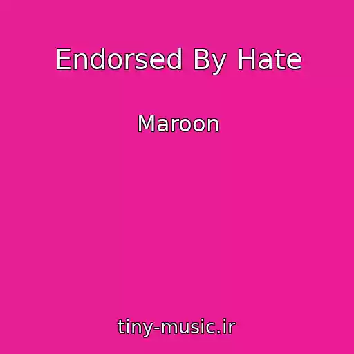 کاور آهنگ Endorsed By Hate از Maroon