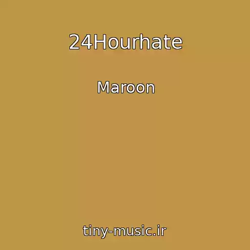 کاور آهنگ 24Hourhate از Maroon