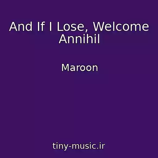 کاور آهنگ And If I Lose, Welcome Annihil از Maroon
