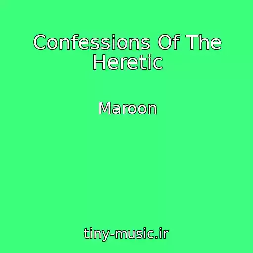 کاور آهنگ Confessions Of The Heretic از Maroon
