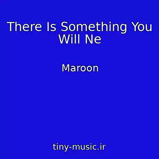 کاور آهنگ There Is Something You Will Ne از Maroon