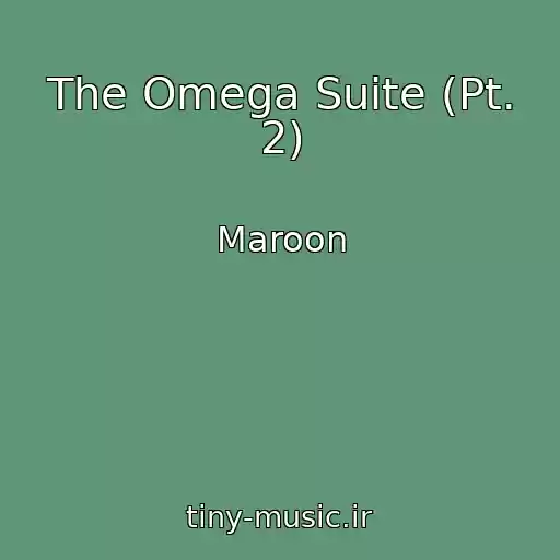 کاور آهنگ The Omega Suite (Pt. 2) از Maroon