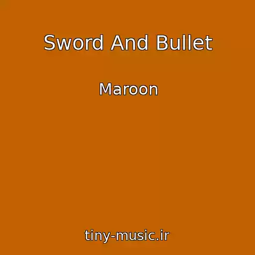 کاور آهنگ Sword And Bullet از Maroon
