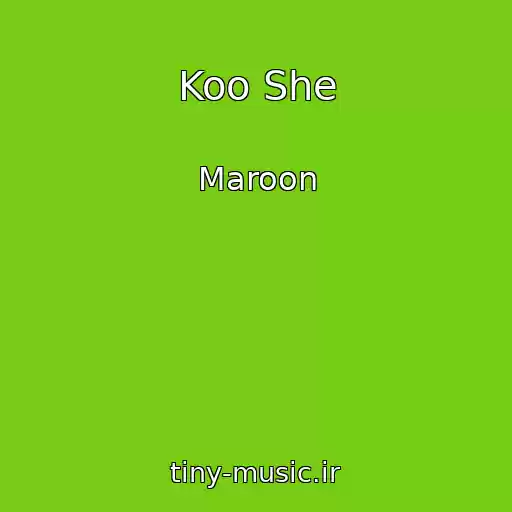کاور آهنگ Koo She از Maroon