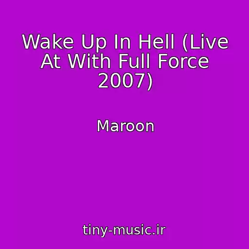 کاور آهنگ Wake Up In Hell (Live At With Full Force 2007) از Maroon