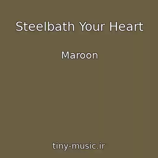 کاور آهنگ Steelbath Your Heart از Maroon