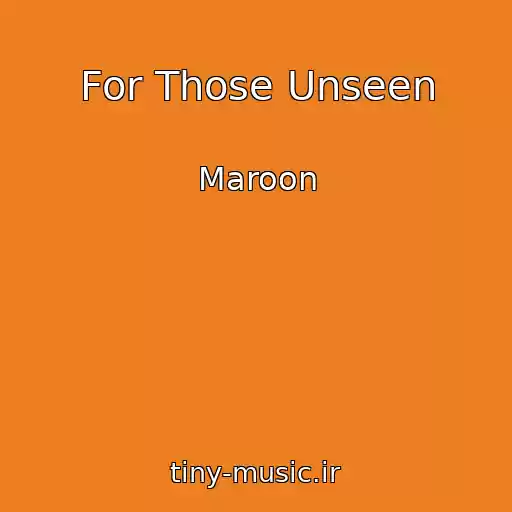 کاور آهنگ For Those Unseen از Maroon