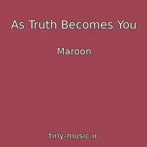 کاور آهنگ As Truth Becomes You از Maroon