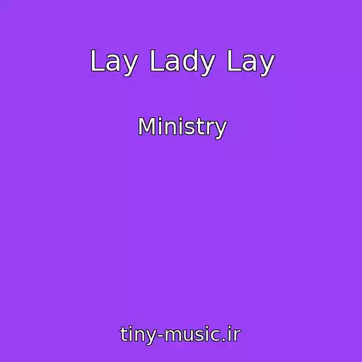کاور آهنگ Lay Lady Lay از Ministry