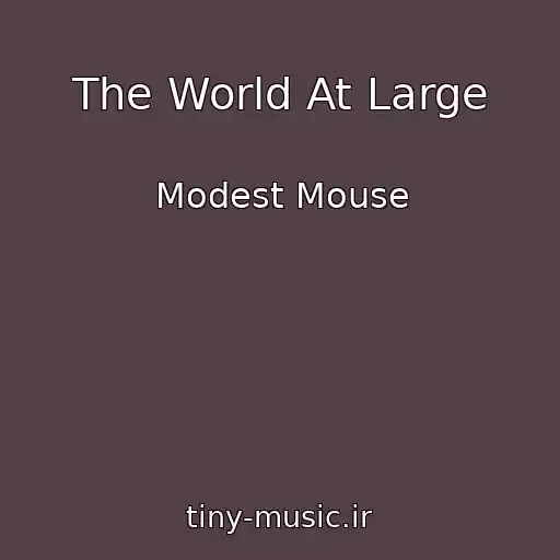 کاور آهنگ The World At Large از Modest Mouse