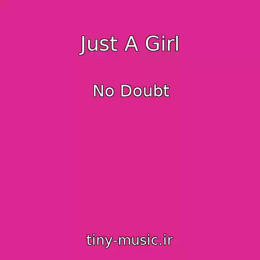 کاور آهنگ Just A Girl از No Doubt