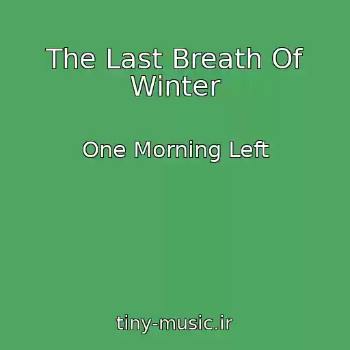 کاور آهنگ The Last Breath Of Winter از One Morning Left