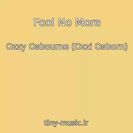 کاور آهنگ Fool No More از Ozzy Osbourne (Ozzi Osborn)