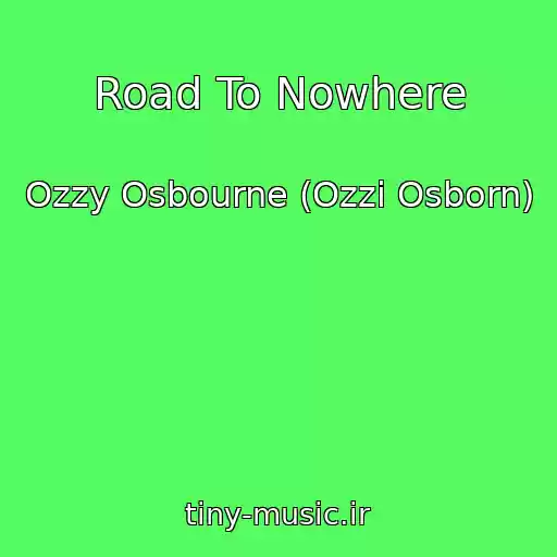 کاور آهنگ Road To Nowhere از Ozzy Osbourne (Ozzi Osborn)
