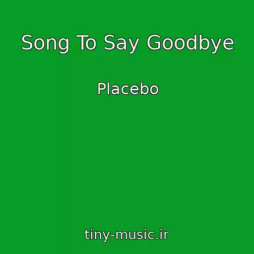 کاور آهنگ Song To Say Goodbye از Placebo