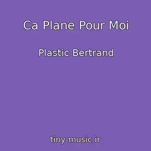 کاور آهنگ Ca Plane Pour Moi از Plastic Bertrand