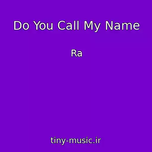 کاور آهنگ Do You Call My Name از Ra