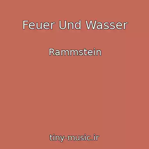 کاور آهنگ Feuer Und Wasser از Rammstein