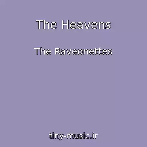 کاور آهنگ The Heavens از The Raveonettes