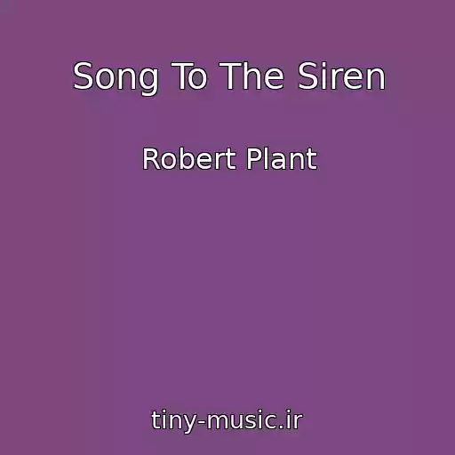 کاور آهنگ Song To The Siren از Robert Plant