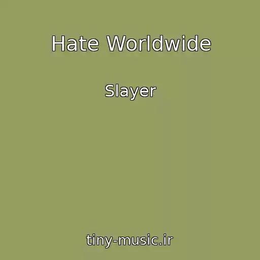 کاور آهنگ Hate Worldwide از Slayer