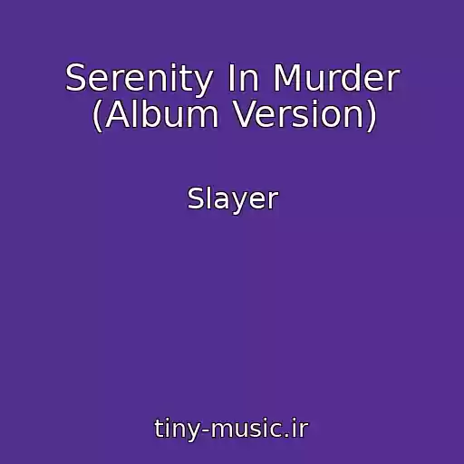 کاور آهنگ Serenity In Murder (Album Version) از Slayer