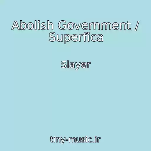 کاور آهنگ Abolish Government / Superfica از Slayer
