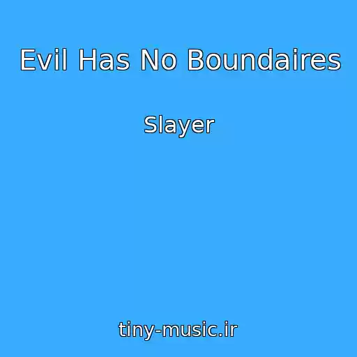 کاور آهنگ Evil Has No Boundaires از Slayer