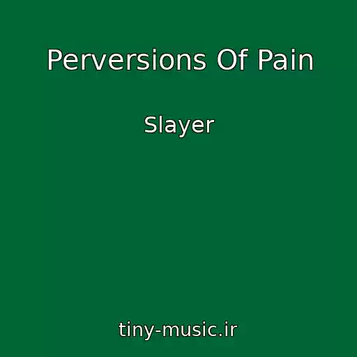 کاور آهنگ Perversions Of Pain از Slayer
