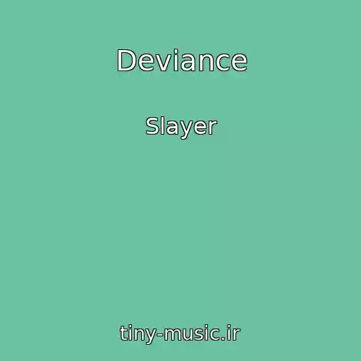 کاور آهنگ Deviance از Slayer