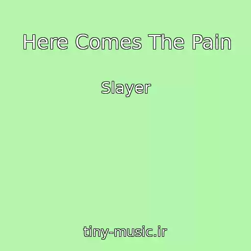 کاور آهنگ Here Comes The Pain از Slayer