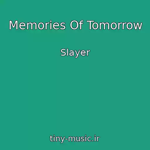 کاور آهنگ Memories Of Tomorrow از Slayer