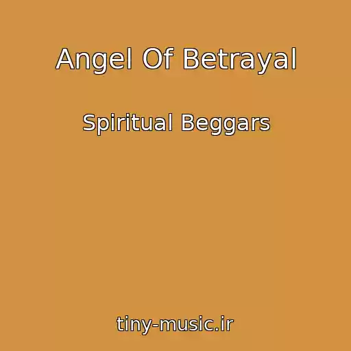 کاور آهنگ Angel Of Betrayal از Spiritual Beggars