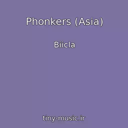 کاور آهنگ Phonkers (Asia) از Biicla