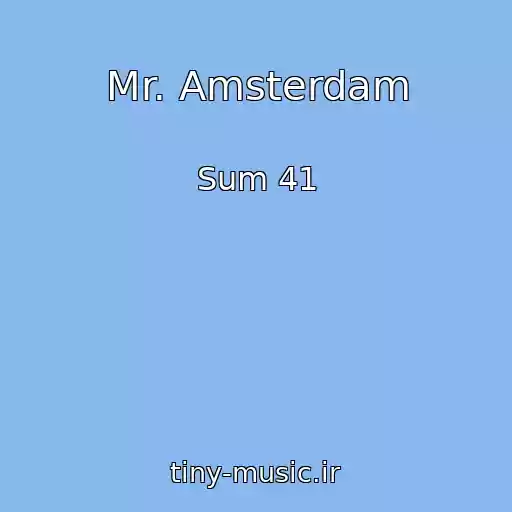کاور آهنگ Mr. Amsterdam از Sum 41