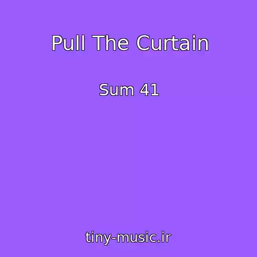 کاور آهنگ Pull The Curtain از Sum 41