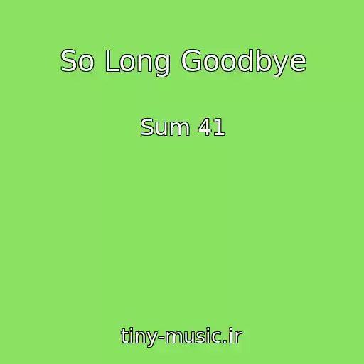 کاور آهنگ So Long Goodbye از Sum 41