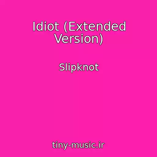 کاور آهنگ Idiot (Extended Version) از Slipknot