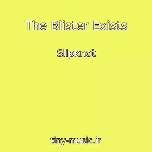 کاور آهنگ The Blister Exists از Slipknot