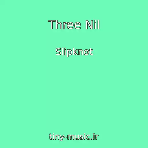 کاور آهنگ Three Nil از Slipknot