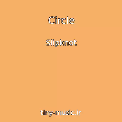 کاور آهنگ Circle از Slipknot