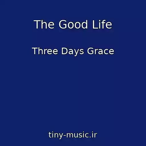کاور آهنگ The Good Life از Three Days Grace