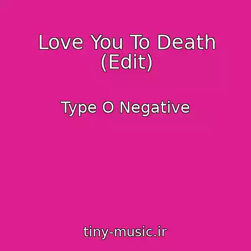 کاور آهنگ Love You To Death (Edit) از Type O Negative
