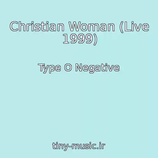 کاور آهنگ Christian Woman (Live 1999) از Type O Negative