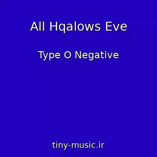 کاور آهنگ All Hqalows Eve از Type O Negative