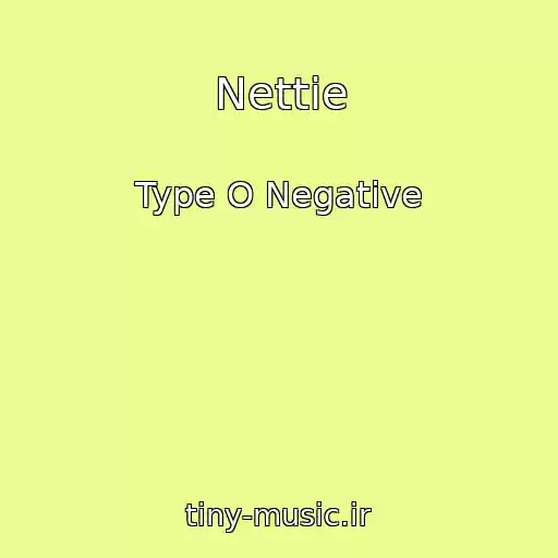 کاور آهنگ Nettie از Type O Negative